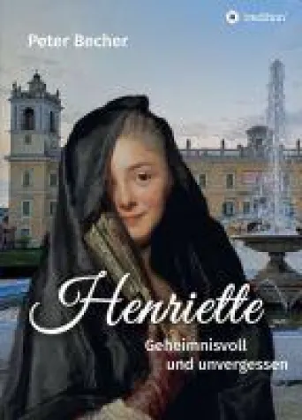 Bild: Henriette - Neuauflage des romantischen, historischen Romans