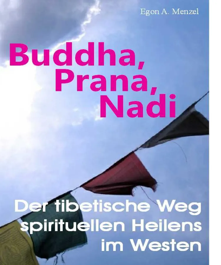 Buddha,Prana,Nadi- Der tibetische Weg spirituellen Heilens im Westen