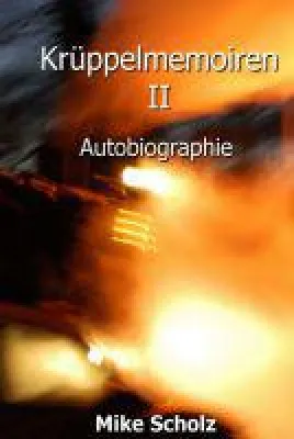 Bild: Krüppelmemoiren II - Band 2 der schonungslosen, dreiteiligen Autobiographie erschienen