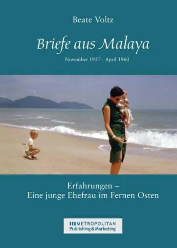 Briefe aus Malaya - Eine junge Ehefrau im Fernen Osten Bild: Briefe aus Malaya - Eine junge Ehefrau im Fernen Osten