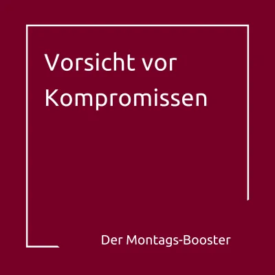 Vorsicht vor Kompromissen - warum sie meistens unzufrieden machen Bild: Vorsicht vor Kompromissen - warum sie meistens unzufrieden machen