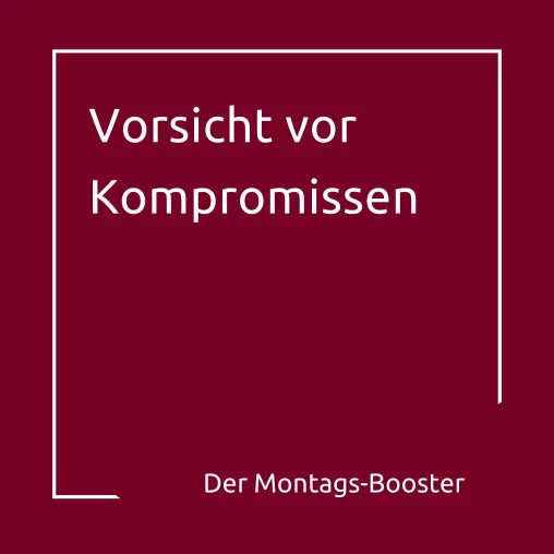 Vorsicht vor Kompromissen - warum sie meistens unzufrieden machen Bild: Vorsicht vor Kompromissen - warum sie meistens unzufrieden machen
