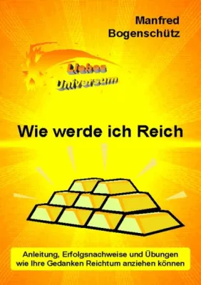 Manfred Bogenschütz stellt sein Buch „Wie werde ich Reich“ vor Bild: Manfred Bogenschütz stellt sein Buch „Wie werde ich Reich“ vor