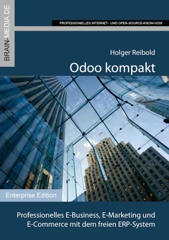 Odoo kompakt – Professionelles E-Business, E-Marketing und E-Commerce mit dem freien ERP-System Bild: Odoo kompakt – Professionelles E-Business, E-Marketing und E-Commerce mit dem freien ERP-System