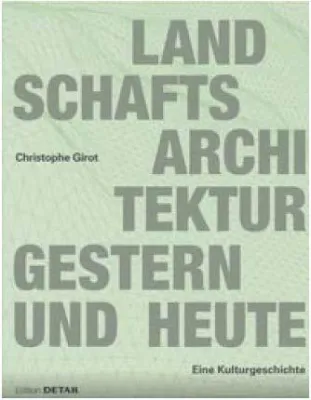 Bild: Landschaftsarchitektur gestern und heute. Eine Kulturgeschichte