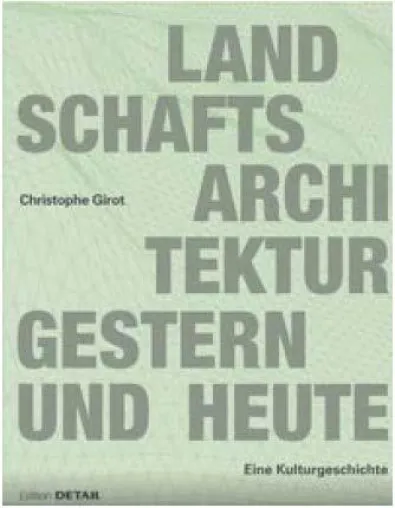 Landschaftsarchitektur gestern und heute. Eine Kulturgeschichte Bild: Landschaftsarchitektur gestern und heute. Eine Kulturgeschichte