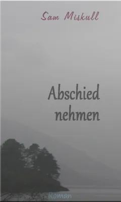 Bild: Abschied nehmen: Historischer Roman