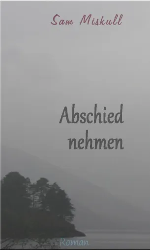 Bild: Abschied nehmen: Historischer Roman