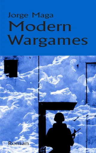 Bild: Neuerscheinung: Modern Wargames – Ein Roman über den Irr-Sinn von Kriegsspielen