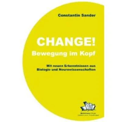 Bild: Change! Bewegung im Kopf: Erfolgreiches Business braucht Emotionen
