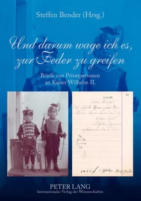 Bild: Neuerscheinung: Briefe von Privatpersonen an Kaiser Wilhelm II.