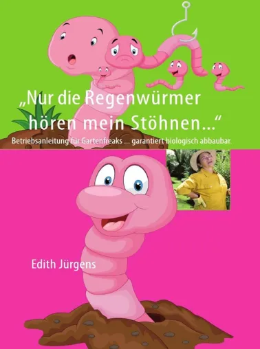 Bild: Neues Buch: Nur die Regenwürmer hören mein Stöhnen ...
