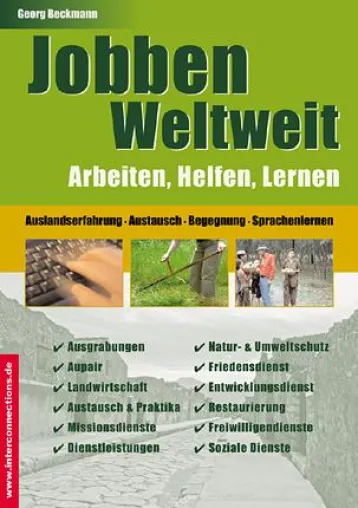 Jobben Weltweit - Auslandserfahrung, Arbeiten, Helfen, Lernen, sich engagieren Bild: Jobben Weltweit - Auslandserfahrung, Arbeiten, Helfen, Lernen, sich engagieren