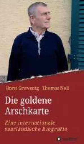 Bild: Die goldene Arschkarte - eine internationale, saarländische Biografie