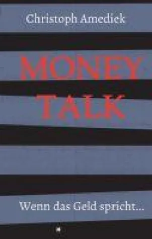 Money Talk - Kapitalismuskritische Realsatire Bild: Money Talk - Kapitalismuskritische Realsatire