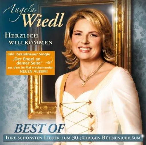 Angela Wiedl - Herzlich willkommen - Ihre schönsten Lieder zum 30-jährigen Bühnenjubiläum Bild: Angela Wiedl - Herzlich willkommen - Ihre schönsten Lieder zum 30-jährigen Bühnenjubiläum
