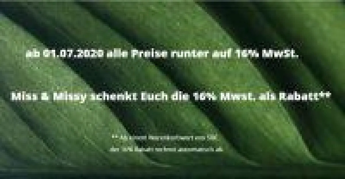 Miss&Missy schenkt euch die Mehrwertsteuer - 16% Rabatt bis 13.07.