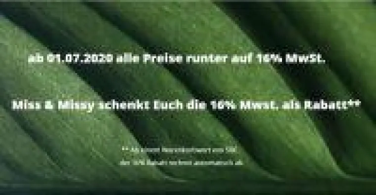 Bild: Mehrwertsteuer geschenkt - 16% auf alles bei Miss&Missy