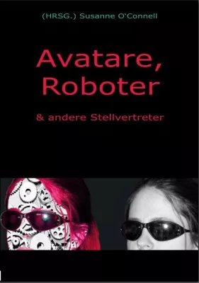 Bild: Phantastik-Anthologie "Avatare, Roboter & andere Stellvertreter" verursacht Gänsehaut