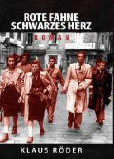 Bild: Rote Fahne, Schwarzes Herz - die Geschichte eines zweifachen Krieges