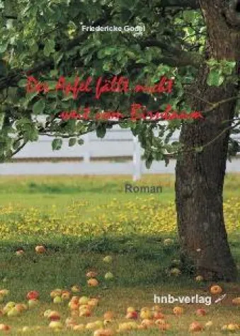 Bild: Passend zur Apfelbaumblüte unser Roman „Der Apfel fällt nicht weit vom Birnbaum“