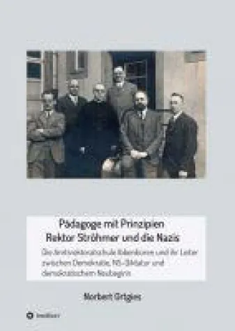 Pädagoge mit Prinzipien - eine instruktive lokalgeschichtliche Untersuchung Bild: Pädagoge mit Prinzipien - eine instruktive lokalgeschichtliche Untersuchung