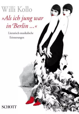 Bild: Willi Kollo  "Als ich jung war in Berlin ..." Literarisch-musikalische Erinnerungen