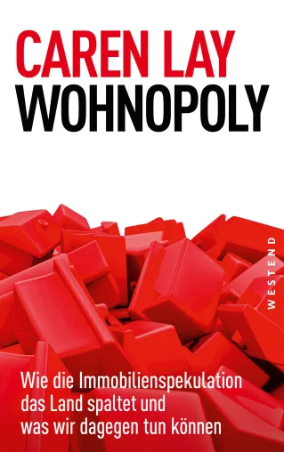 Wohnopoly - Wie die Immobilienspekulation das Land spaltet und was wir dagegen tun können Bild: Wohnopoly - Wie die Immobilienspekulation das Land spaltet und was wir dagegen tun können