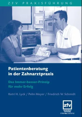 Bild: Patientenberatung in der Zahnarztpraxis - Das "Immer-besser-Prinzip" für mehr Erfolg