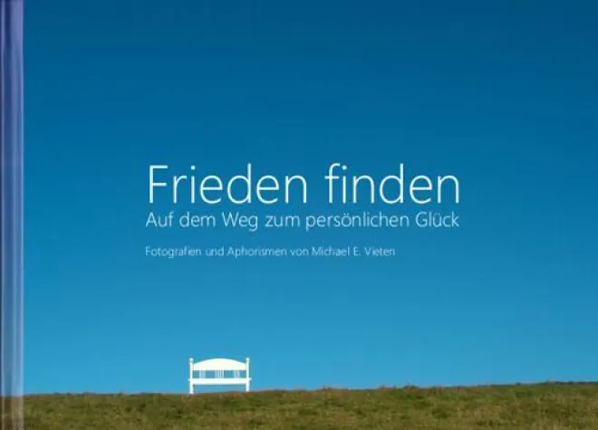 Bild: Neuerscheinung: Frieden finden - Auf der Suche nach dem persönlichen Glück
