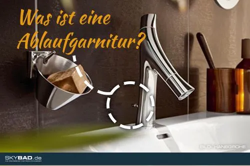 Bild: Was ist eigentlich diese Ablaufgarnitur?