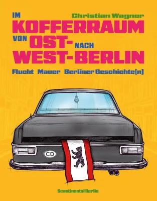 Bild: Im Kofferraum von Ost- nach West-Berlin