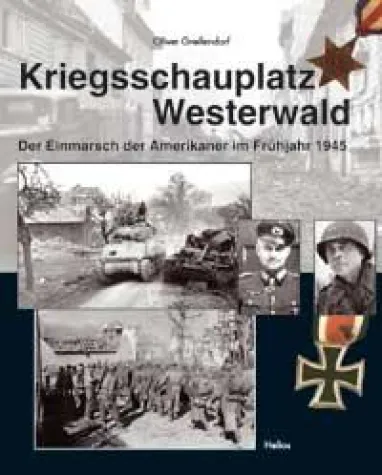 Bild: Helios-Verlag K.-H.Pröhuber, Doku Wiederauflage: Kriegsschauplatz Westerwald