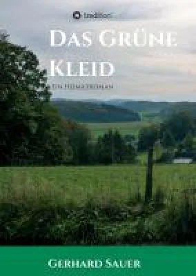 Bild: Das Grüne Kleid - ein Heimatroman mit viel Lokalkolorit aus Düsseldorf und Berlin und westfälischem Humor