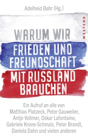 Bild: Adelheid Bahr: Warum wir Frieden und Freundschaft mit Russland brauchen