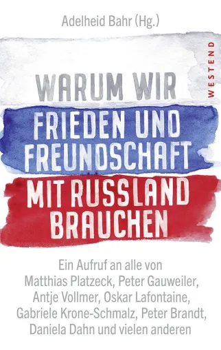 Adelheid Bahr: Warum wir Frieden und Freundschaft mit Russland brauchen Bild: Adelheid Bahr: Warum wir Frieden und Freundschaft mit Russland brauchen