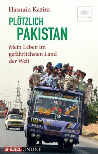 Rezension : "Plötzlich Pakistan" - Hasnain Kazim Bild: Rezension : "Plötzlich Pakistan" - Hasnain Kazim