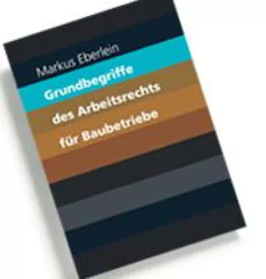 Bild: Neuauflage Grundbegriffe des Arbeitsrechts für Baubetriebe erscheint