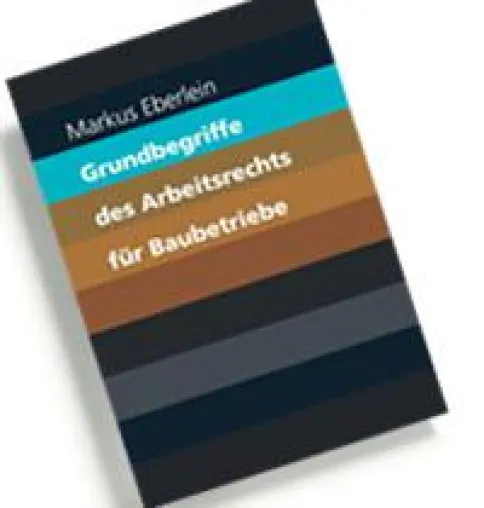 Bild: Neuauflage Grundbegriffe des Arbeitsrechts für Baubetriebe erscheint