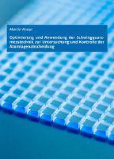 Bild: Optimierung und Anwendung der Schwingquarzmesstechnik zur Untersuchung und Kontrolle der Atomlagenabschei