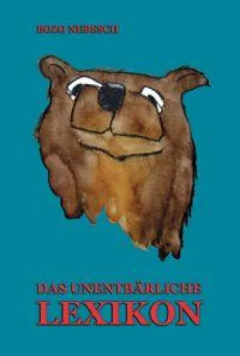 "Das unentbärliche Lexikon" von Bozo Nebesch Bild: "Das unentbärliche Lexikon" von Bozo Nebesch