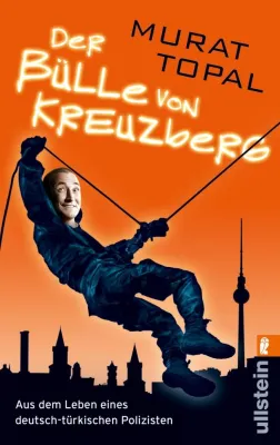 Bild: Murat Topal „Der Bülle von Kreuzberg“ Ullstein Verlag (Buch)