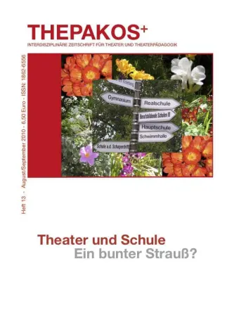 Theater und Schule – Ein bunter Strauß? Bild: Theater und Schule – Ein bunter Strauß?