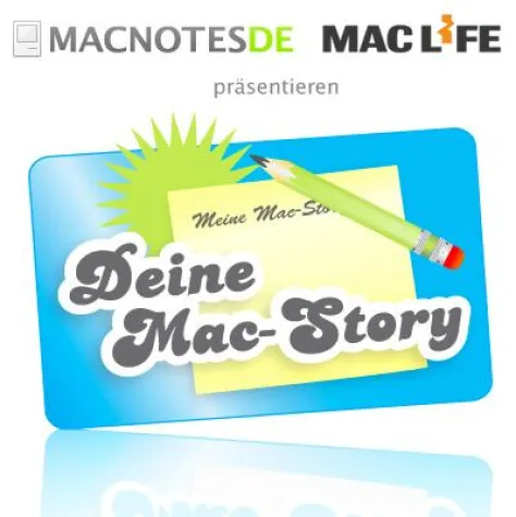 Bild: Macnotes und Mac Life präsentieren Deine Mac-Story