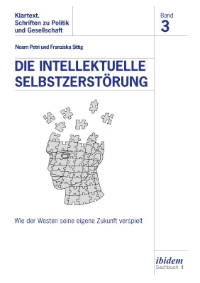 Bild: Neu und Hochaktuell: "Die intellektuelle Selbstzerstörung" von Franziska Sittig und Noam Petri