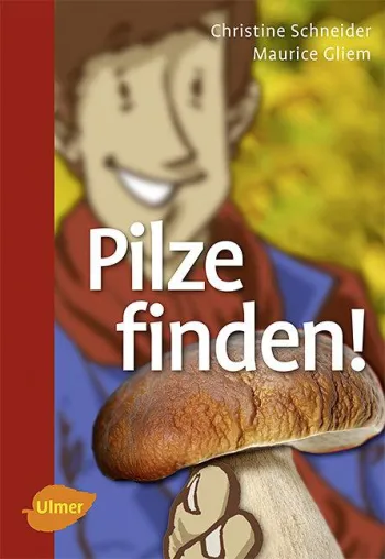 Bild: Pilze finden - Der Pilzwegweiser für Einsteiger