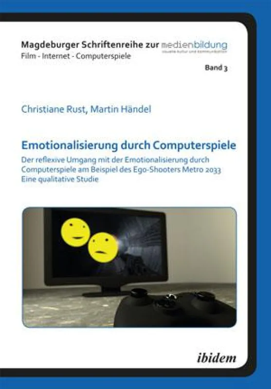 Christiane Rust & Martin Händel: Emotionalisierung durch Computerspiele (ISBN 978-3-8382-0467-3)