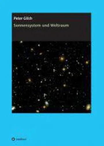 Sonnensystem und Weltraum - Sachbuch setzt sich mit dem Faszinosum Galaxie auseinander Bild: Sonnensystem und Weltraum - Sachbuch setzt sich mit dem Faszinosum Galaxie auseinander