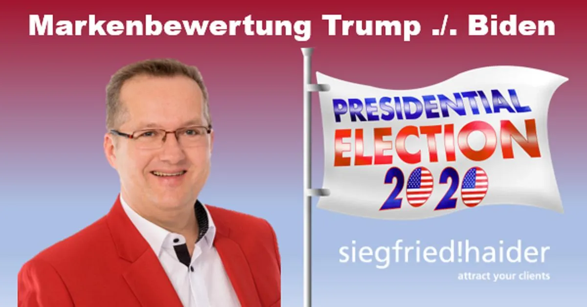 Markenbewertung Trump ./. Biden - welche Personenmarke ist besser, welche wird gewinnen?