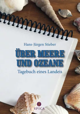 Bild: Hans-Jürgen Stieber: "Über Meere und Ozeane - Tagebuch eines Landeis" Demnächst bei Spica